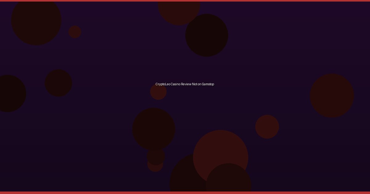 CryptoLeo Casino Review Not on Gamstop - Image 1