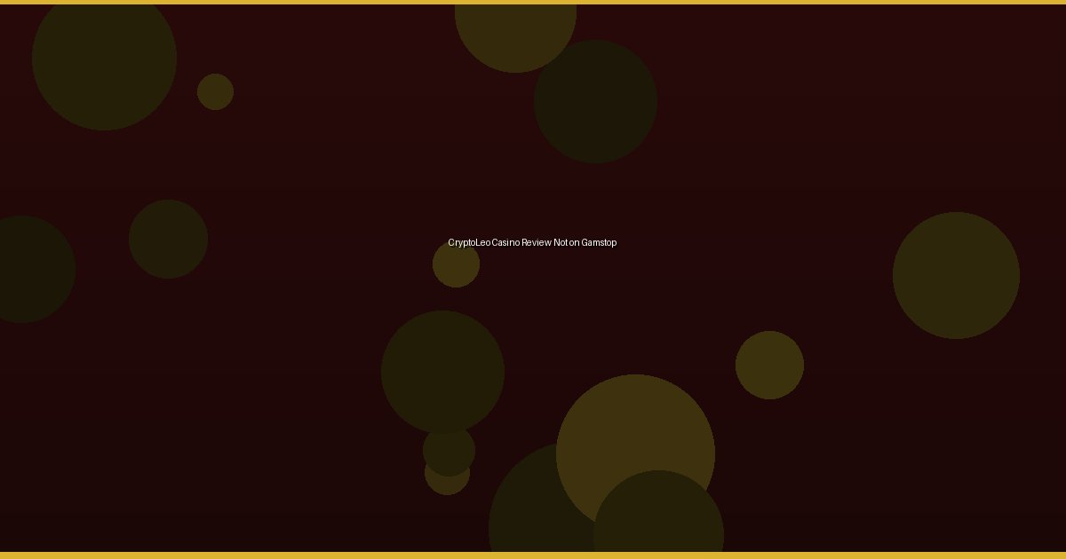 CryptoLeo Casino Review Not on Gamstop - Image 3