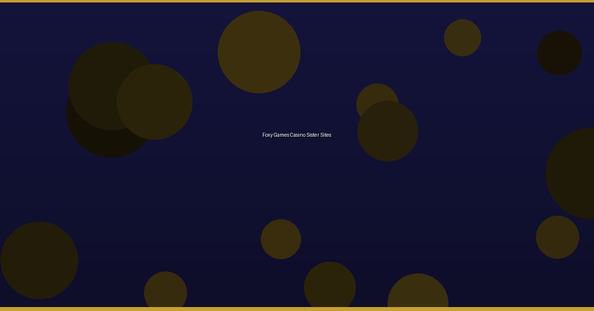 Foxy Games Casino Sister Sites