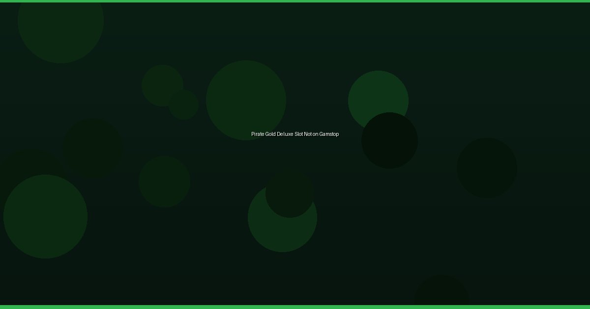 Pirate Gold Deluxe Slot Not on Gamstop - Image 2