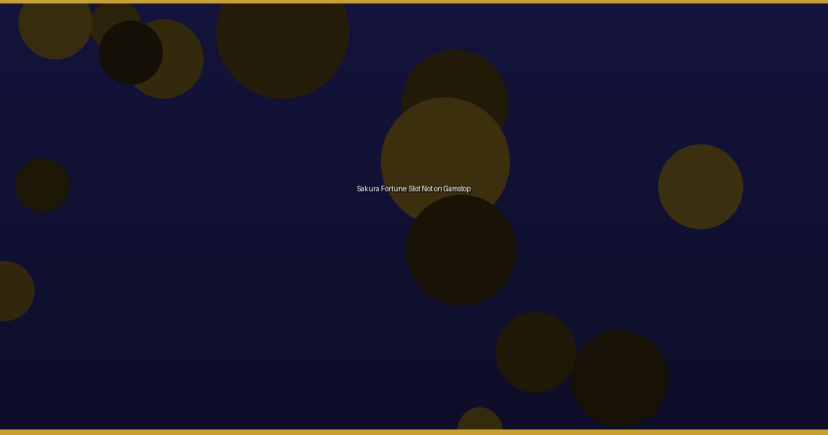 Sakura Fortune Slot Not on Gamstop