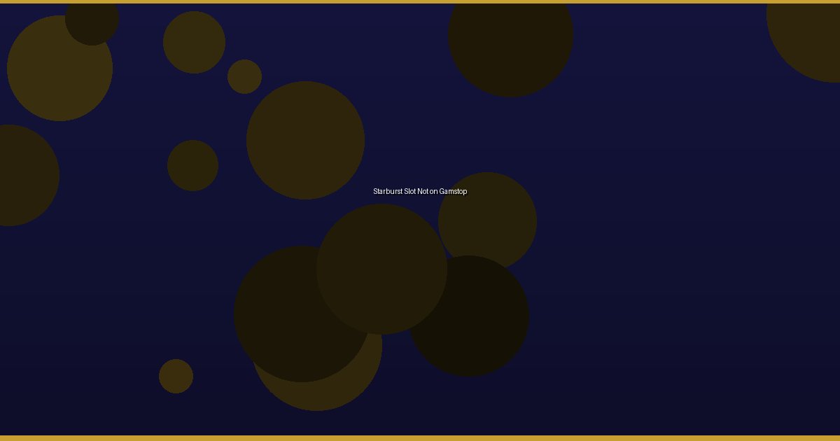 Starburst Slot Not on Gamstop